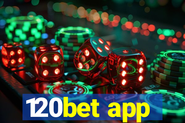 120bet app